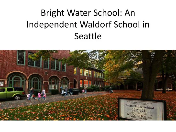bright water school an independent waldorf school in seattle