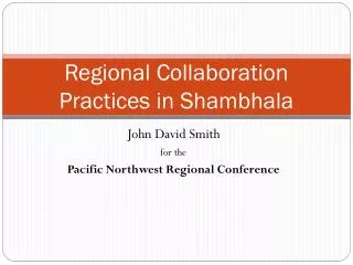 Regional Collaboration Practices in Shambhala