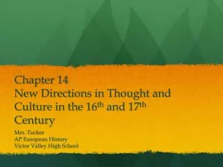 Chapter 14 New Directions in Thought and Culture in the 16 th and 17 th Century