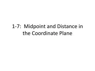 1-7: Midpoint and Distance in the Coordinate Plane