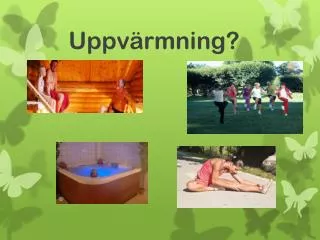 uppv rmning