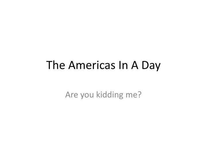 the americas in a day