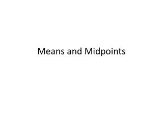 means and midpoints