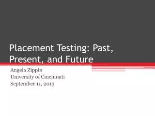 Placement Testing: Past, Present, and Future