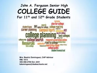 John A. Ferguson Senior High COLLEGE GUIDE For 11 th and 12 th Grade Students