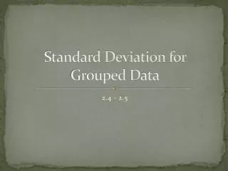 Standard Deviation for Grouped D ata