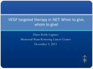 VEGF targeted therapy in NET: When to give, whom to give!