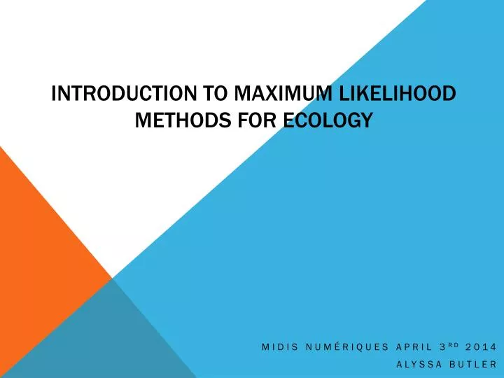 introduction to maximum likelihood methods for ecology