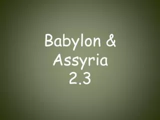 Babylon &amp; Assyria