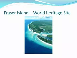 Fraser Island – World heritage Site