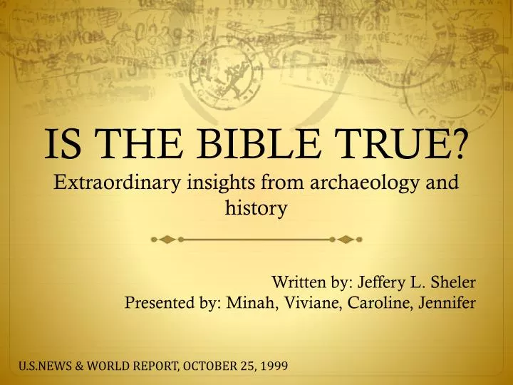is the bible true extraordinary insights from archaeology and history