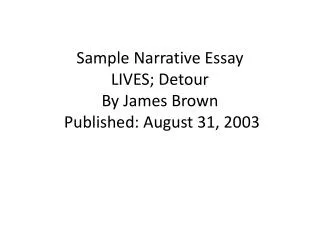 Sample Narrative Essay LIVES; Detour By James Brown Published: August 31, 2003