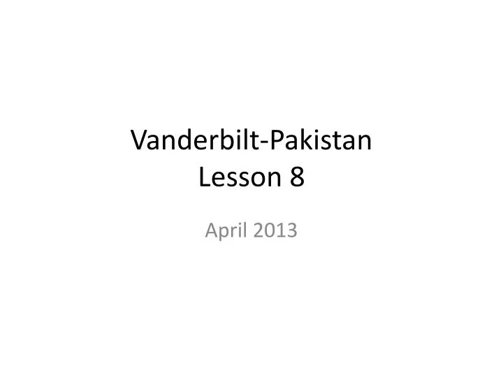 vanderbilt pakistan lesson 8