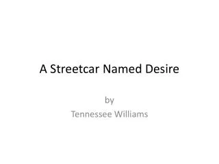 A Streetcar Named Desire