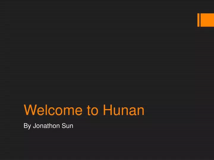 welcome to hunan