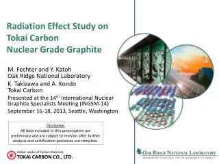 Radiation Effect Study on Tokai Carbon Nuclear Grade Graphite