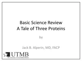 Basic Science Review A Tale of Three Proteins