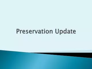 Preservation Update