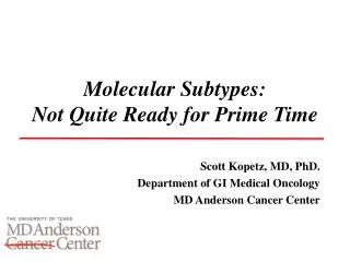 Molecular Subtypes: Not Quite Ready for Prime Time