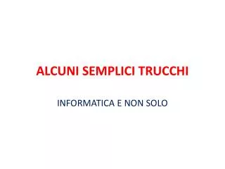alcuni semplici trucchi
