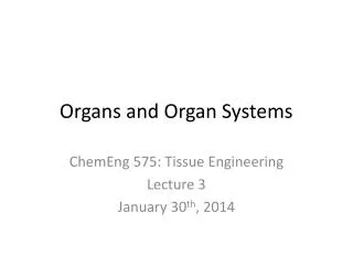 Organs and Organ Systems