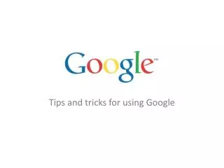 Tips and tricks for using Google