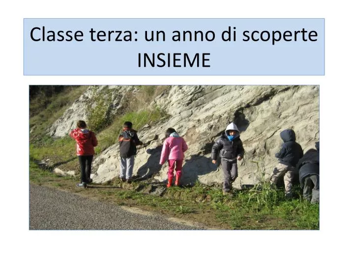 classe terza un anno di scoperte insieme