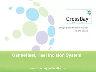 GentleHeel , Heel Incision System