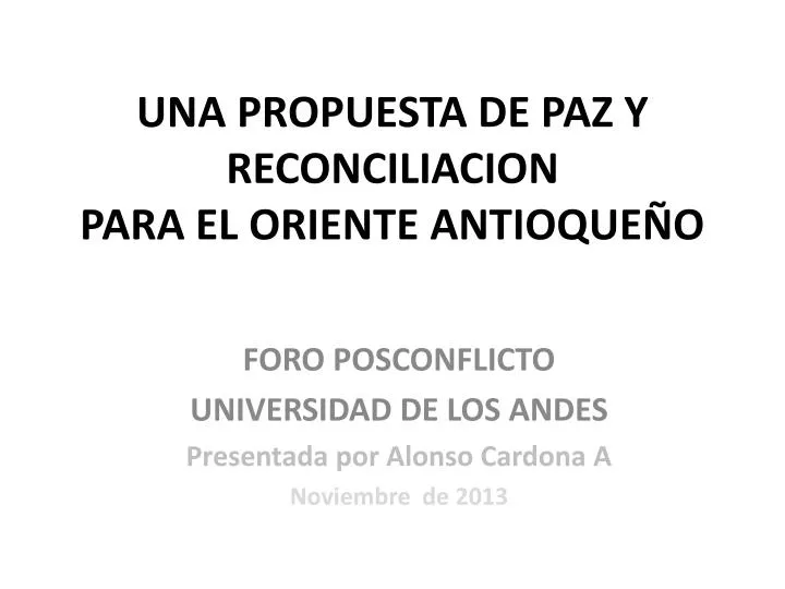 una propuesta de paz y reconciliacion para el oriente antioque o