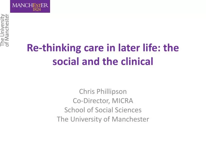 re thinking care in later life the social and the clinical