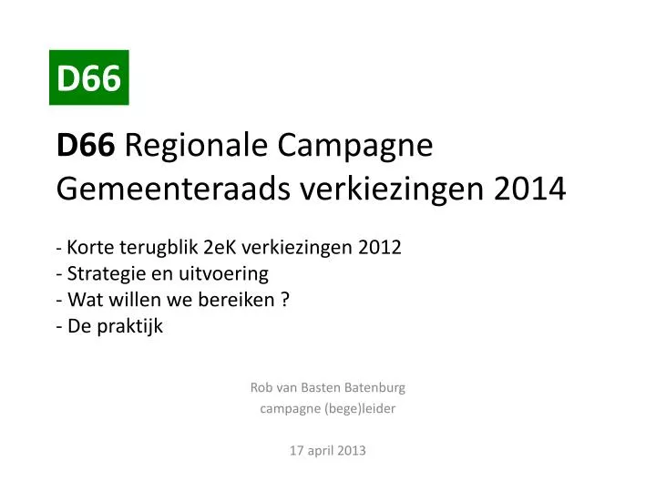 rob van basten batenburg campagne bege leider 17 april 2013