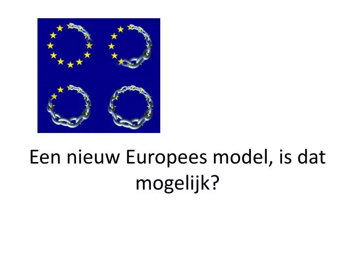 een nieuw europees model is dat mogelijk