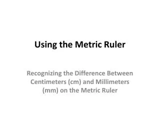 Using the Metric Ruler