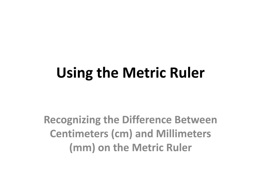 PPT - Using the Metric Ruler PowerPoint Presentation, free download ...