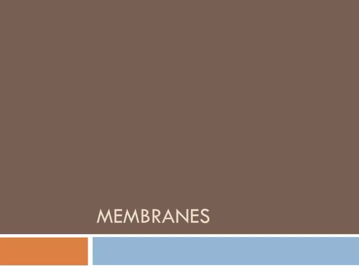 membranes