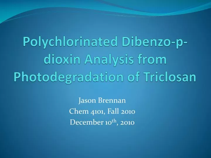 polychlorinated d ibenzo p dioxin analysis from p hotodegradation of t riclosan