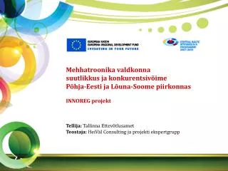 Tellija: Tallinna Ettevõtlusamet Teostaja: HeiVäl Consulting ja projekti ekspertgrupp