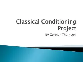 Classical Conditioning Project