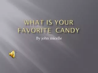 What is your favorite candy