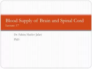 Blood Supply of Brain and Spinal Cord Lecture: 17