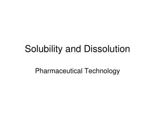 Solubility and Dissolution