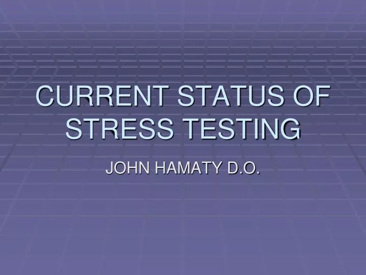 current status of stress testing