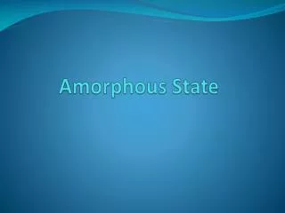 Amorphous State