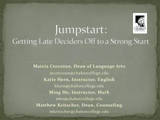 Jumpstart: Getting Late Deciders Off to a Strong Start