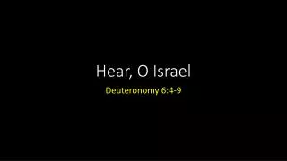 Hear, O Israel