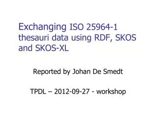 Exchanging ISO 25964-1 thesauri data using RDF, SKOS and SKOS-XL