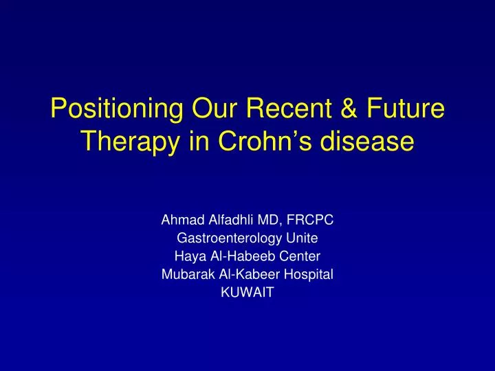 positioning our recent future therapy in crohn s disease