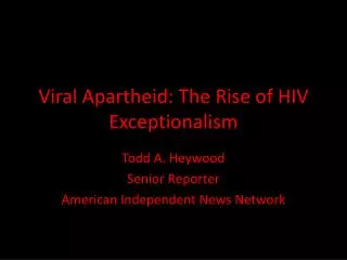 Viral Apartheid: The Rise of HIV Exceptionalism