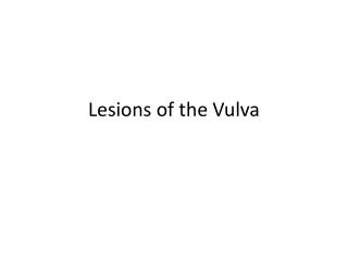 Lesions of the Vulva