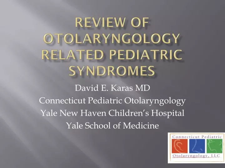 review of otolaryngology related pediatric syndromes